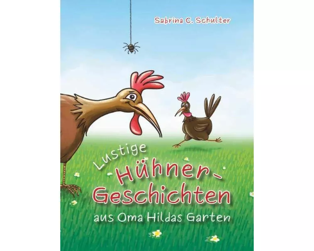 Lustige Hühnergeschichten aus Oma Hildas Garten