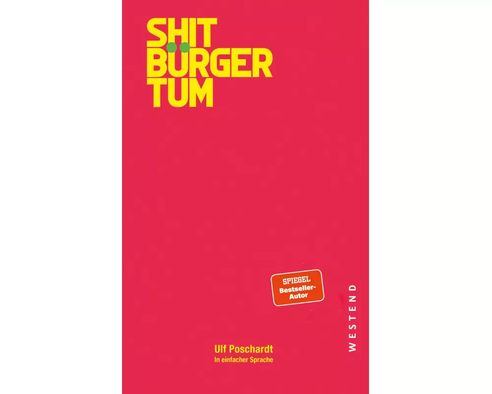 Shitbürgertum. In einfacher Sprache