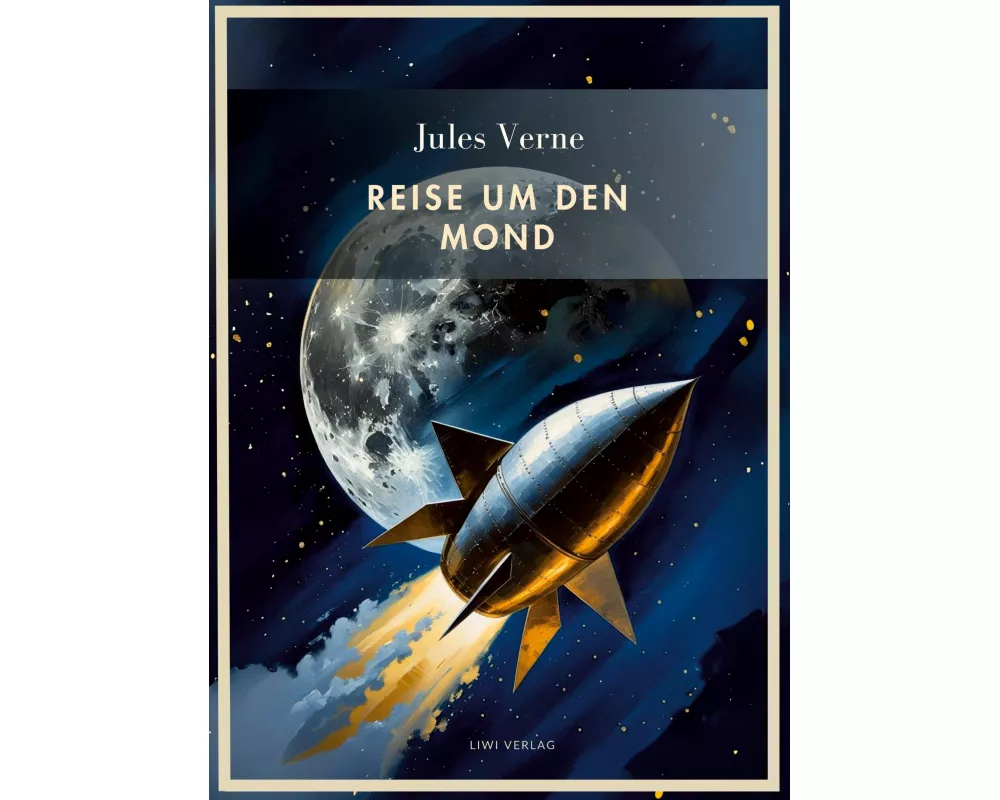 Jules Verne: Reise um den Mond. Vollständige Neuausgabe