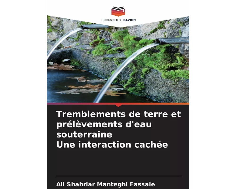 Tremblements de terre et prélèvements d'eau souterraine Une interaction cachée