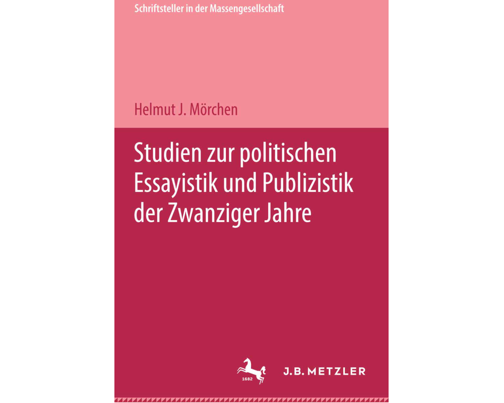 Studien zur politischen Essayistik und Publizistik der zwanziger Jahre