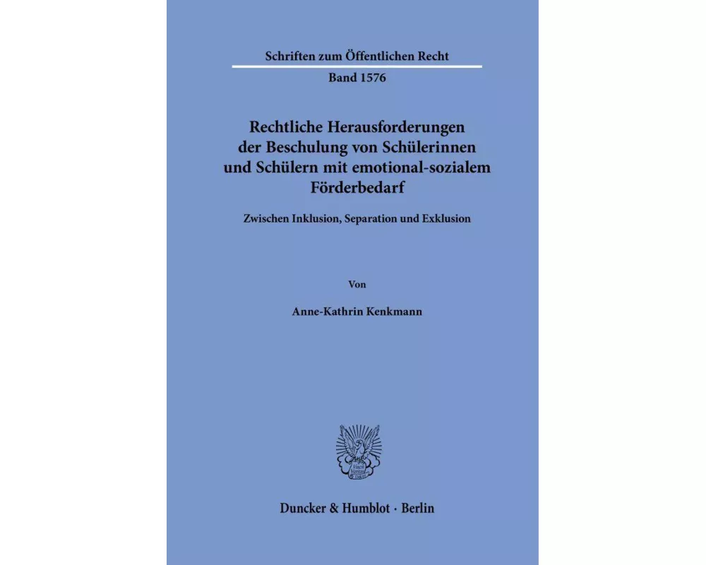 Rechtliche Herausforderungen der Beschulung von Schülerinnen und Schülern mit emotional-sozialem Förderbedarf