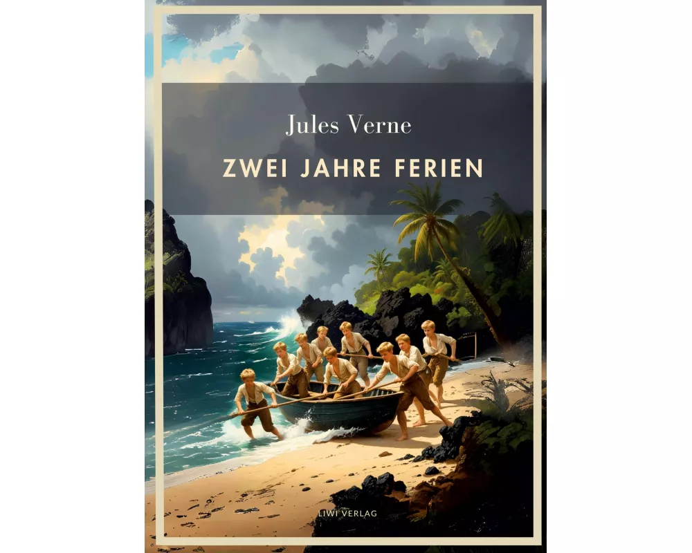 Jules Verne: Zwei Jahre Ferien. Vollständige Neuausgabe