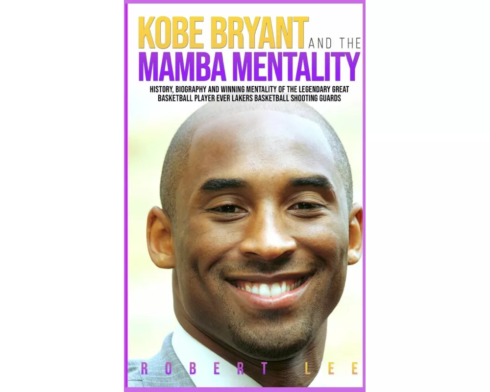 Kobe Bryant and the Mamba Mentality