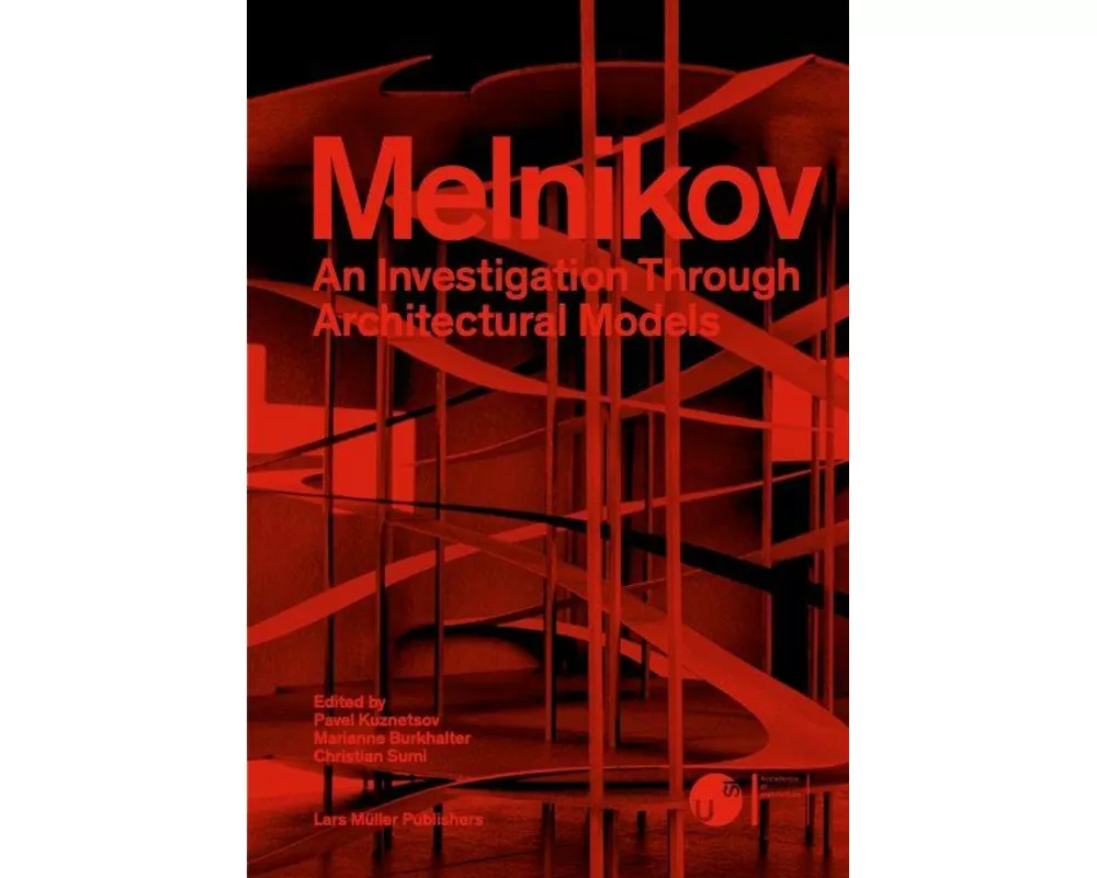 Melnikov: An Investigation Through Architectural Models