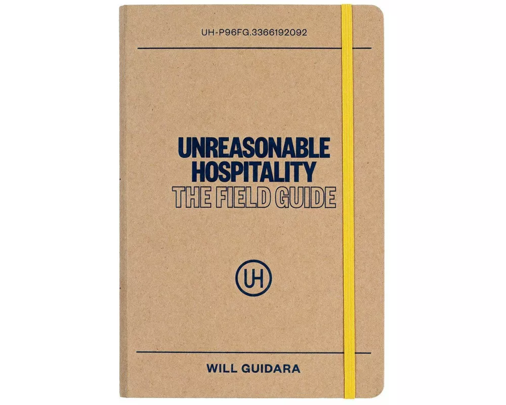 Unreasonable Hospitality: The Field Guide