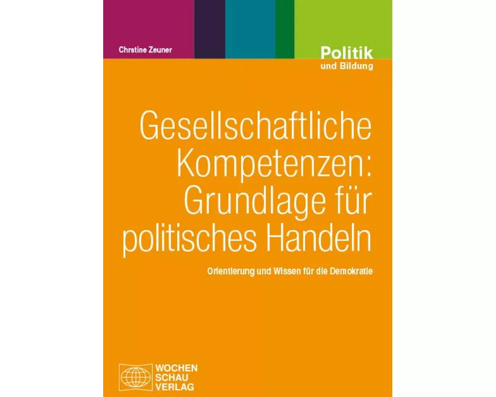 Gesellschaftliche Kompetenzen: Grundlage für politisches Handeln