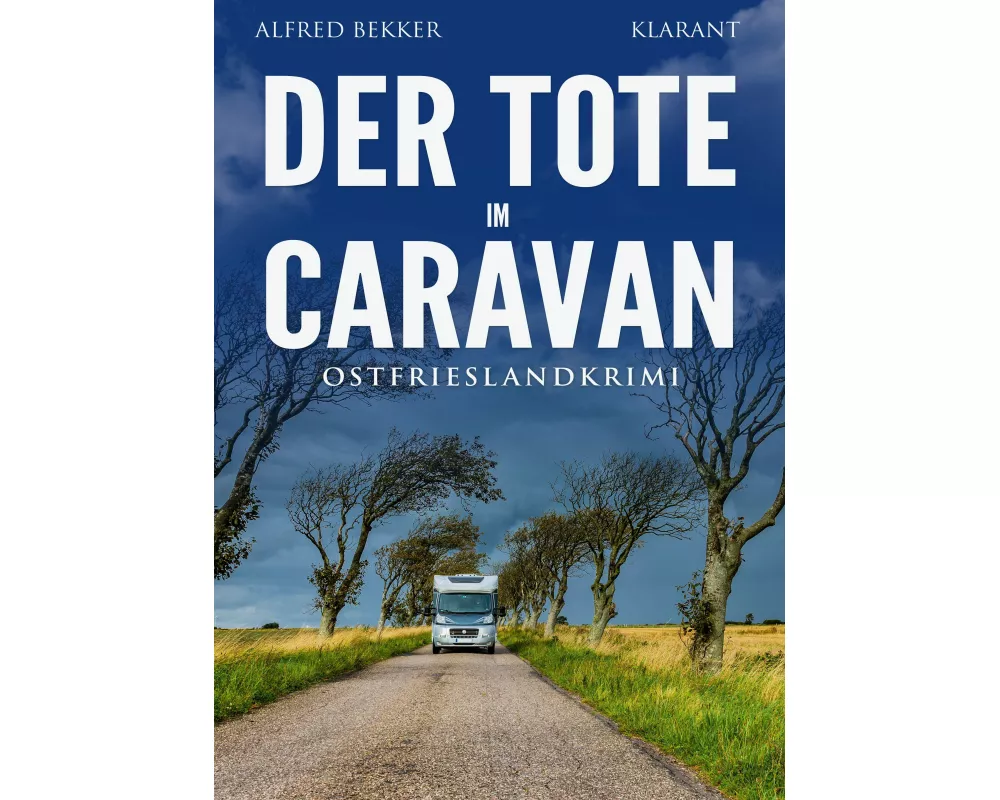 Der Tote im Caravan. Ostfrieslandkrimi - Küstenkrimi - Nordseekrimi