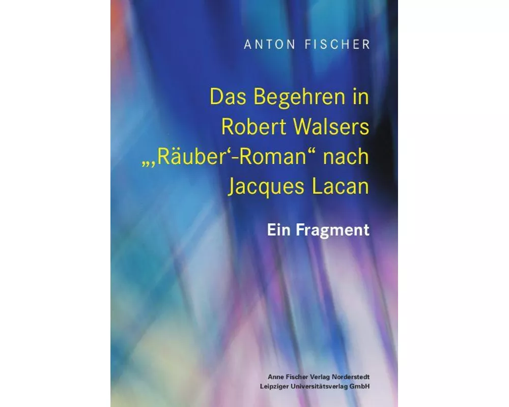 Das Begehren in Robert Walsers ",Räuber'-Roman" nach Jacques Lacan