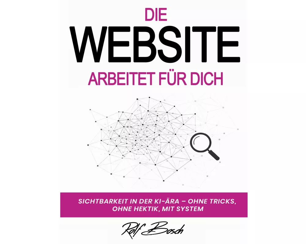 Die Website arbeitet für Dich
