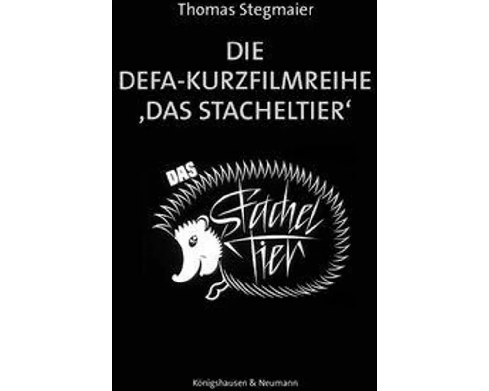 Die DEFA-Kurzfilmreihe >Das Stacheltier<