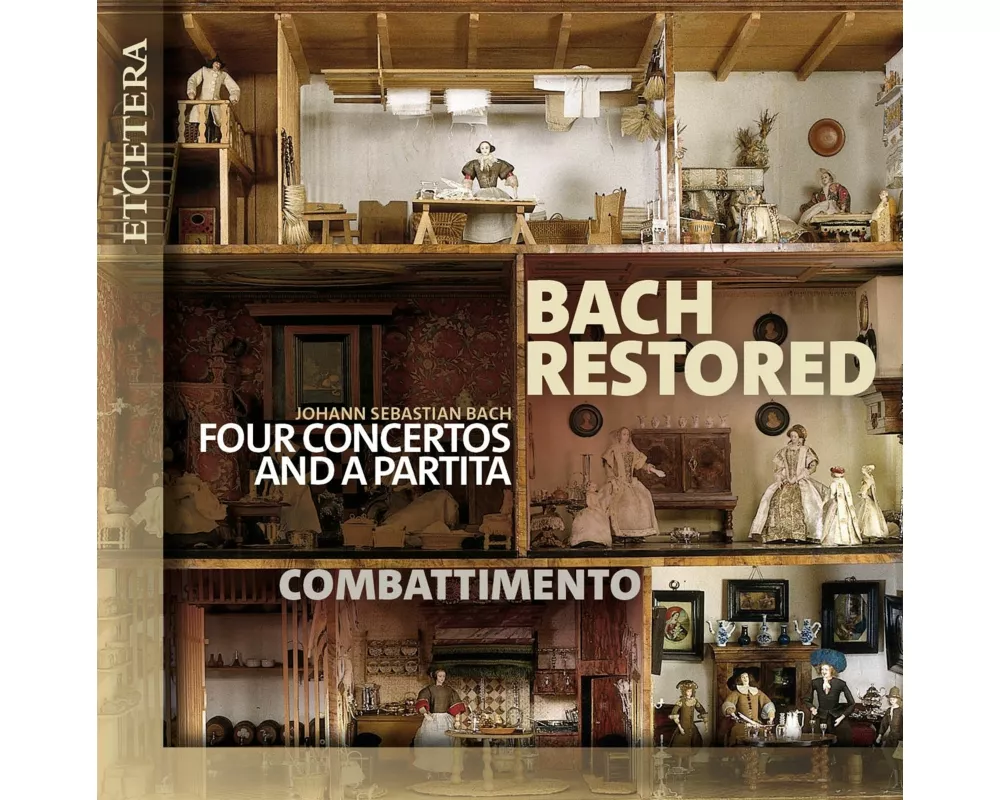 Bach Restored (Four Concertos and a Partita)