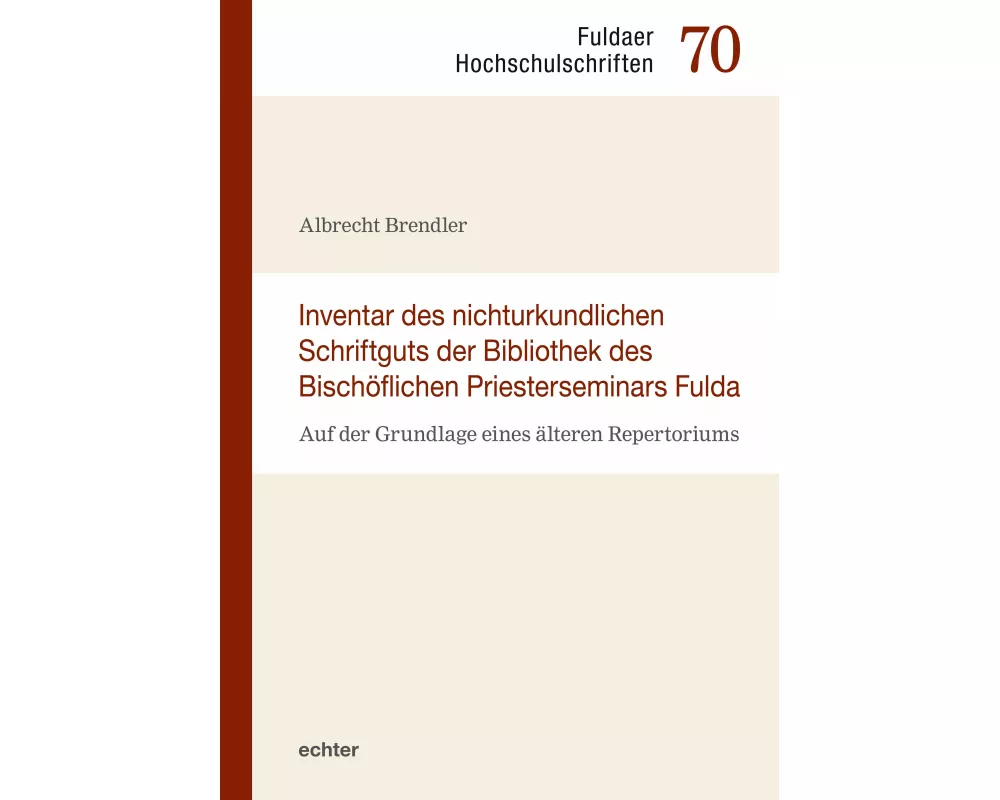 Inventar des nichturkundlichen Schriftgutes der Bibliothek des Bischöflichen Priesterseminars Fulda