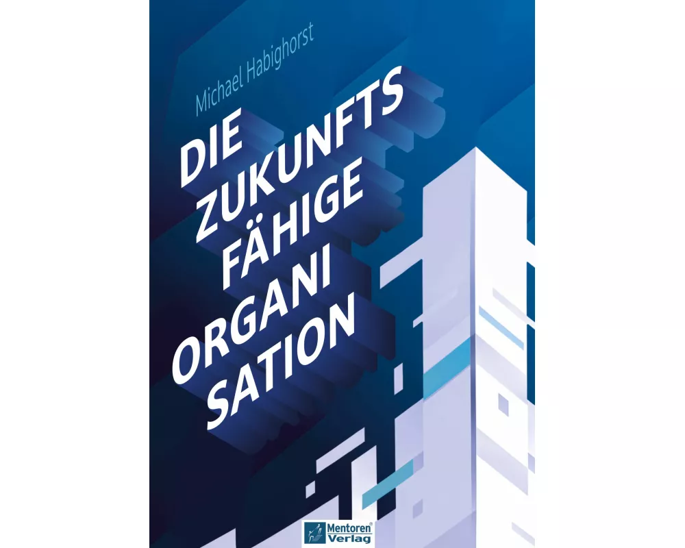 Die zukunftsfähige Organisation