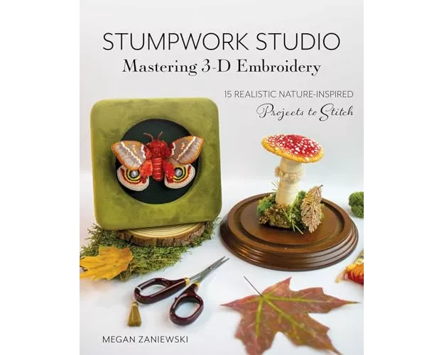 Stumpwork Studio – Mastering 3-D Embroidery