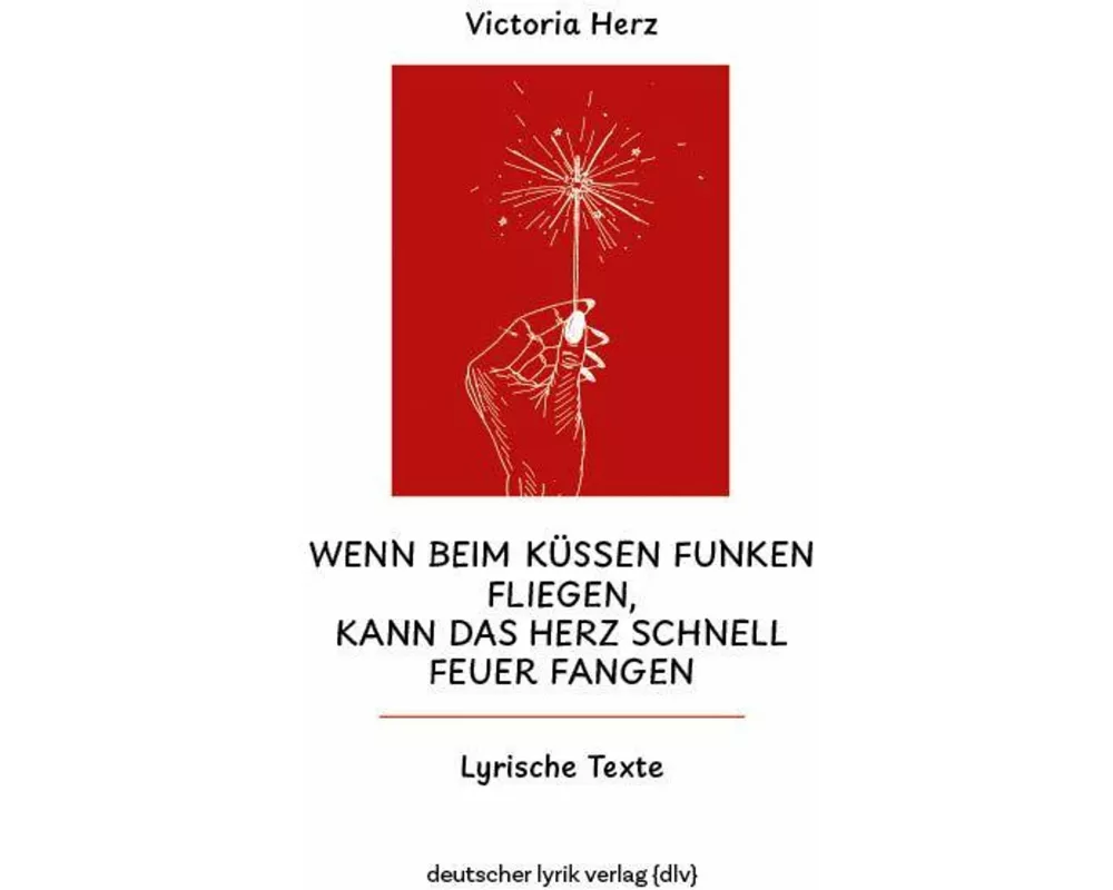 Wenn beim Küssen Funken fliegen, kann das Herz schnell Feuer fangen