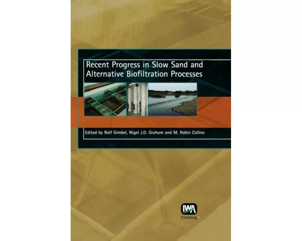 Recent Progress in Slow Sand and Alternative Biofiltration Processes