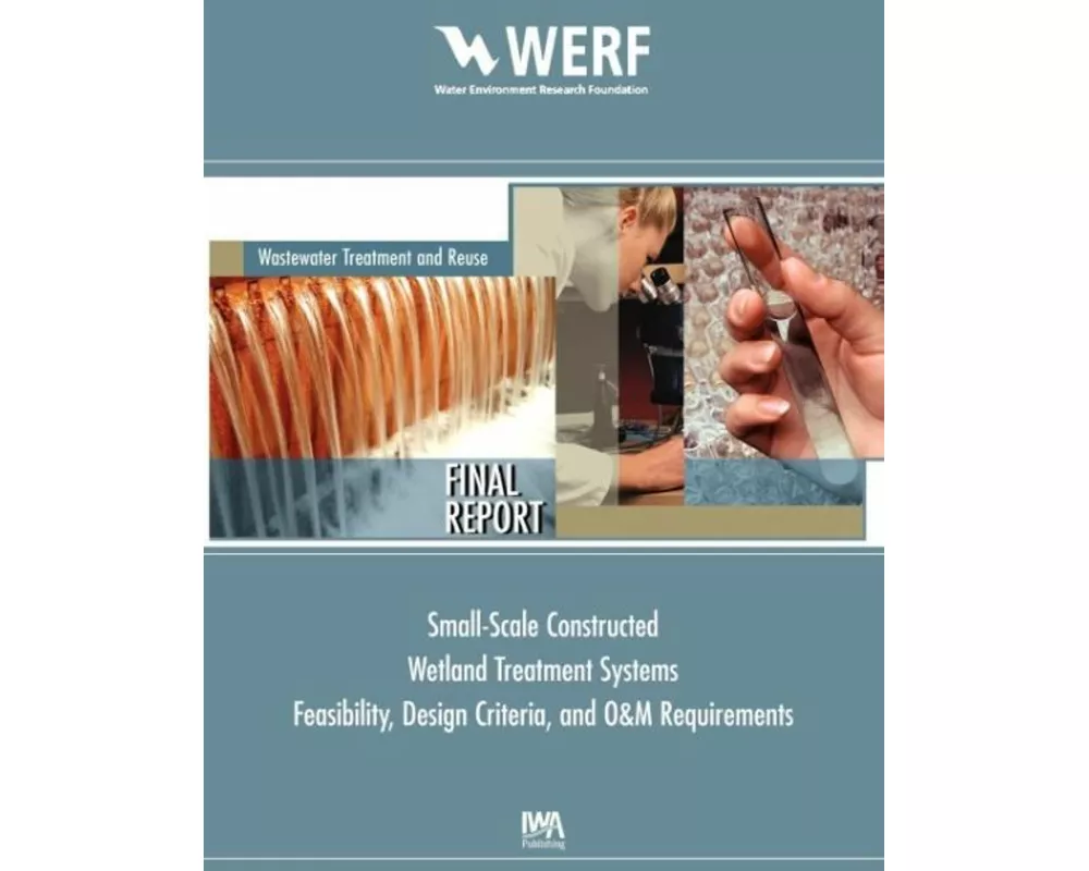 Feasibility, Design Criteria, and O&M Requirements for Small Scale Constructed Wetland Wastewater Treatment Systems