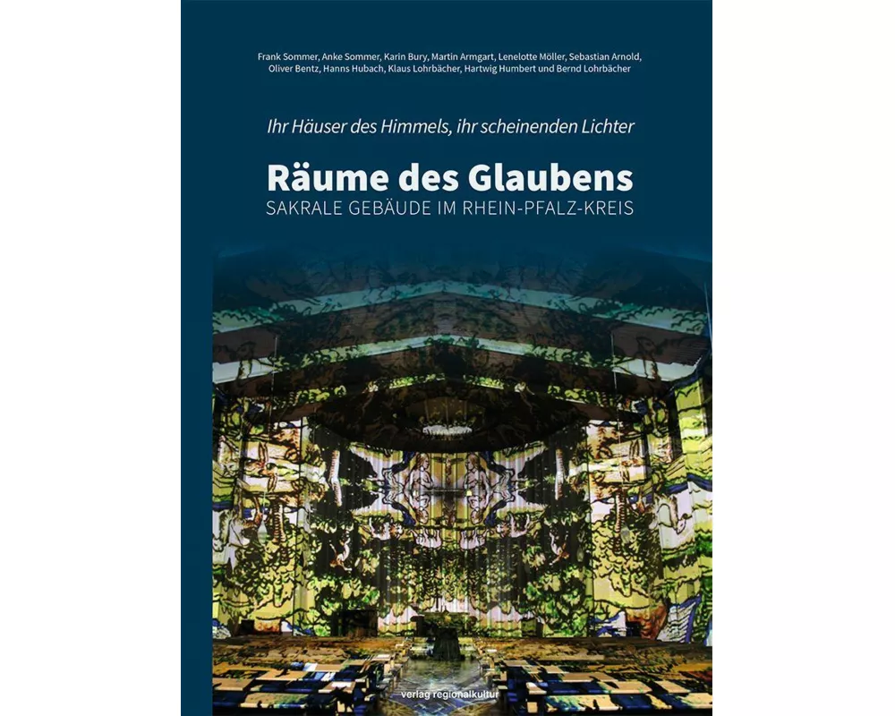 Ihr Häuser des Himmels, ihr scheinenden Lichter - Räume des Glaubens