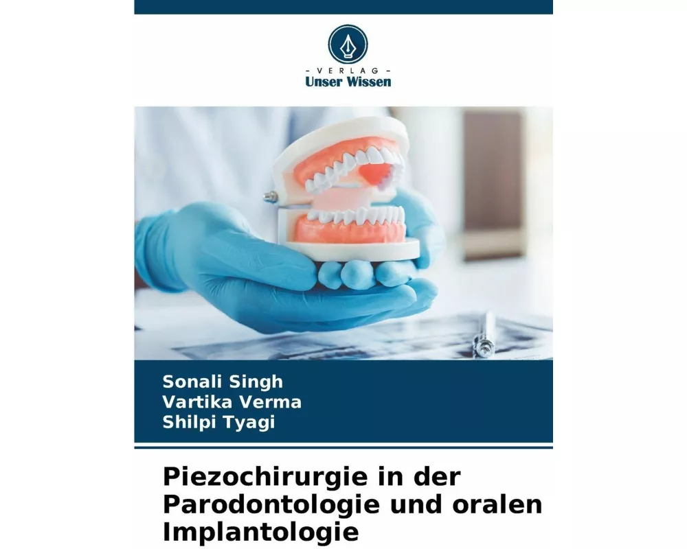 Piezochirurgie in der Parodontologie und oralen Implantologie