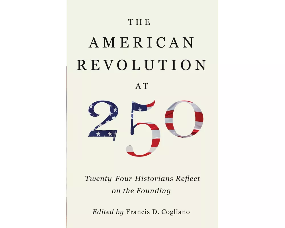 The American Revolution at 250