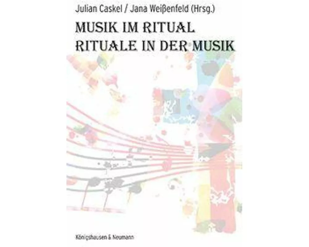 Musik im Ritual - Rituale in der Musik