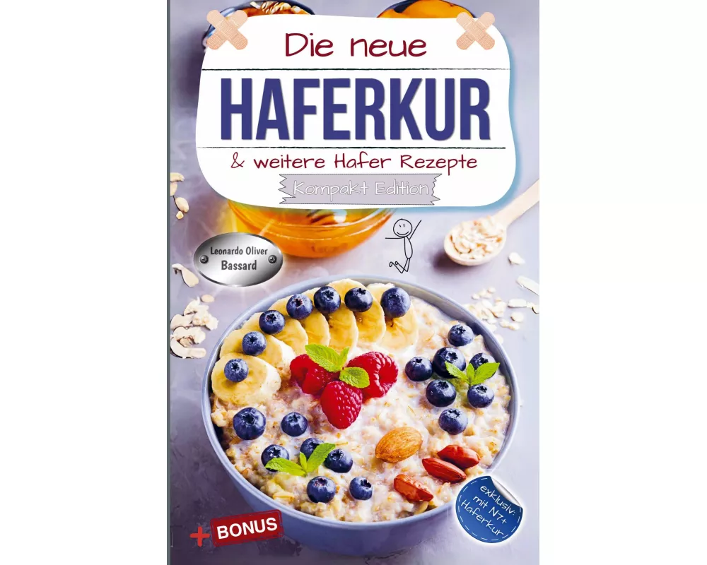 Die neue Haferkur & weitere Hafer Rezepte - Kompakt Edition -
