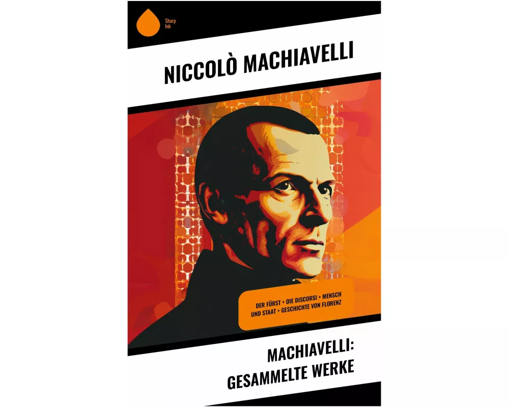 Machiavelli: Gesammelte Werke