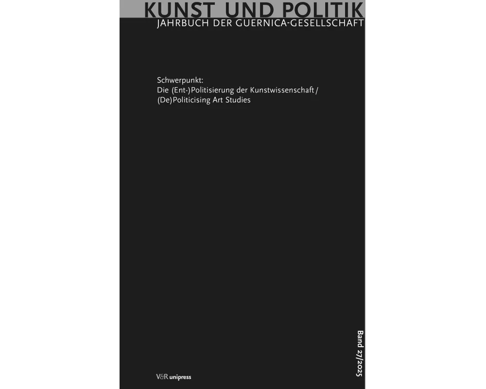 Die (Ent-)Politisierung der Kunstwissenschaft/(De)Politicising Art Studies