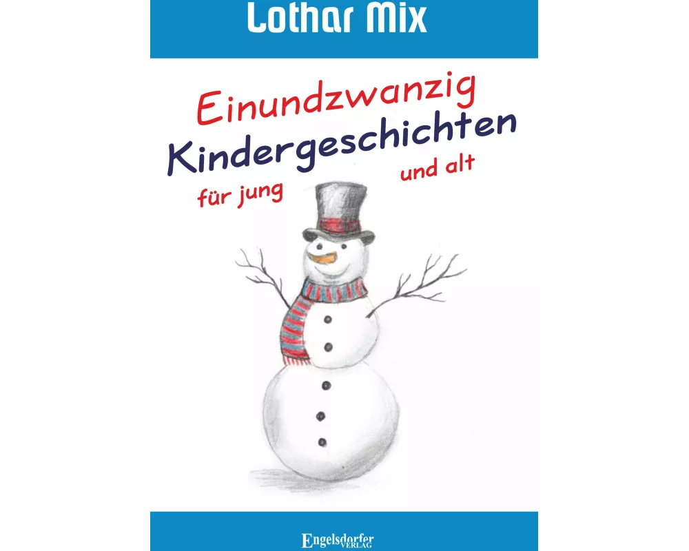Einundzwanzig Kindergeschichten für jung und alt