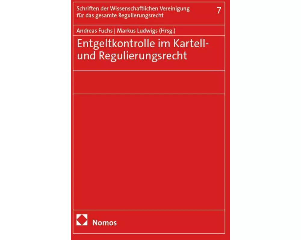 Entgeltkontrolle im Kartell- und Regulierungsrecht