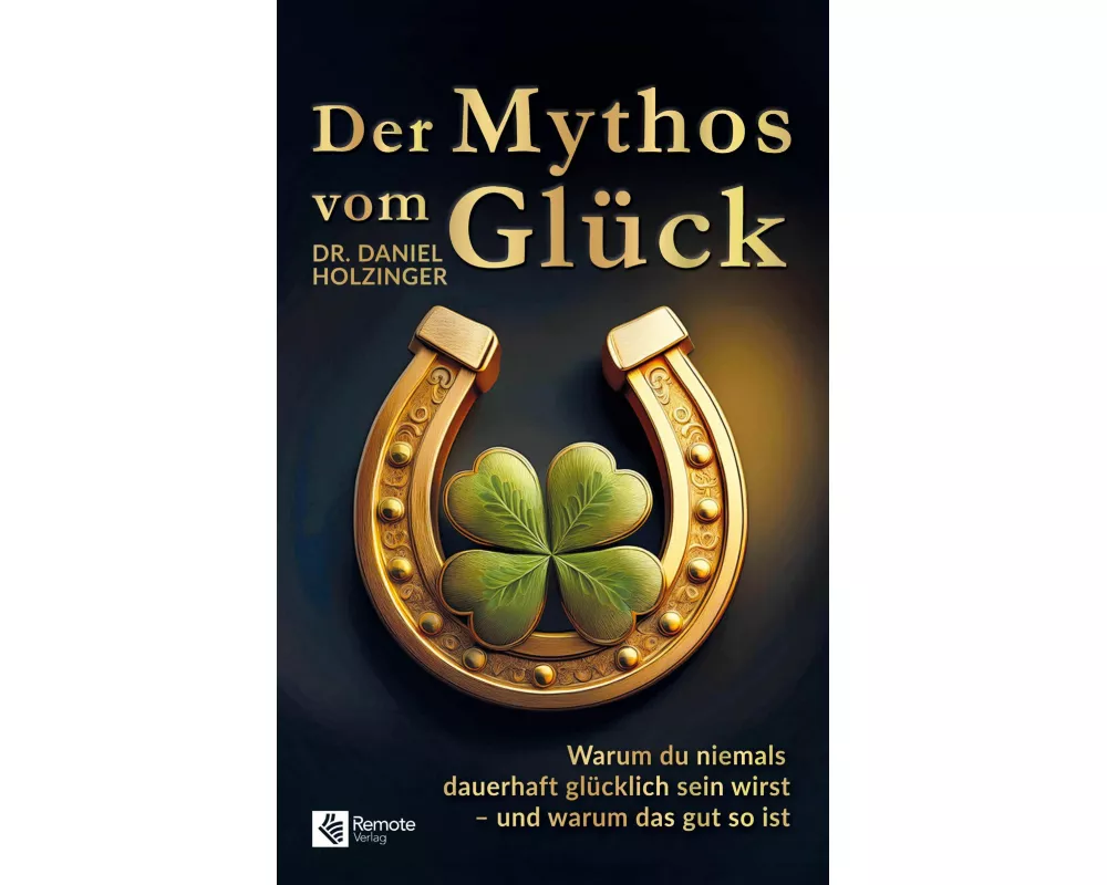 Der Mythos vom Glück