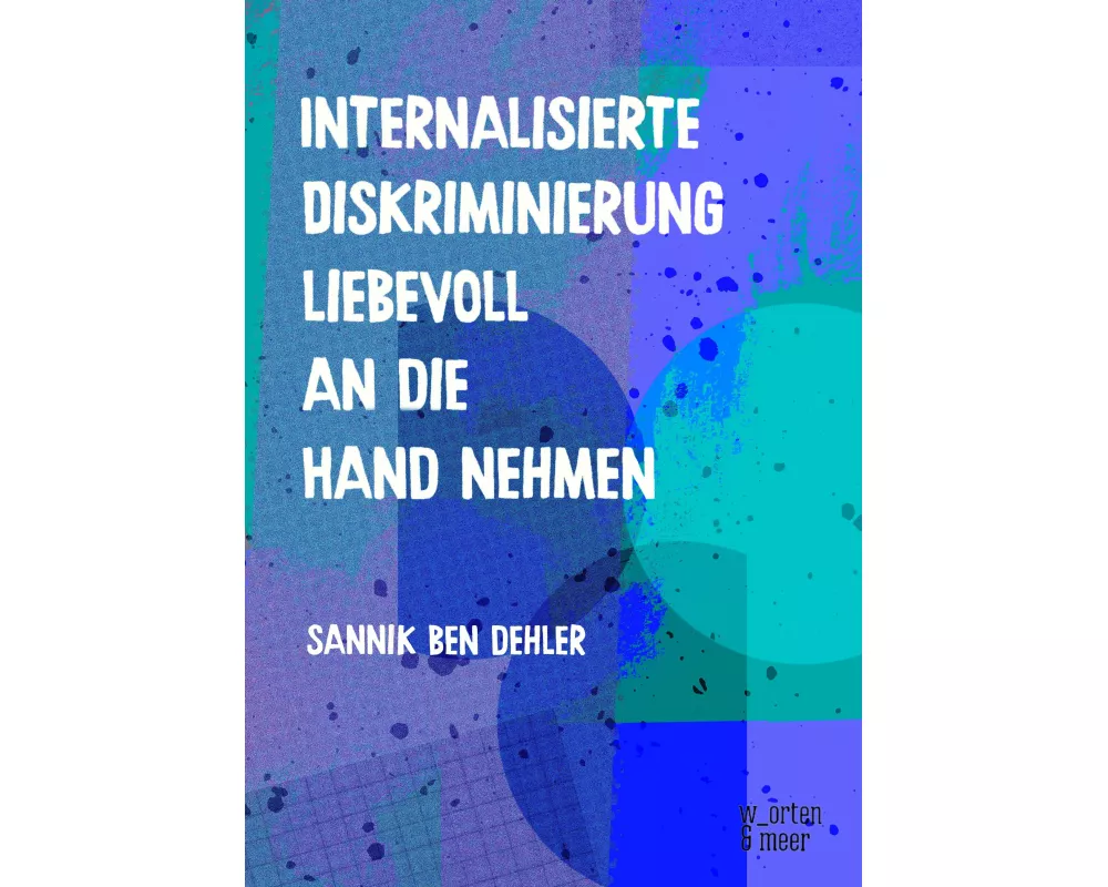 Internalisierte Diskriminierung liebevoll an die Hand nehmen