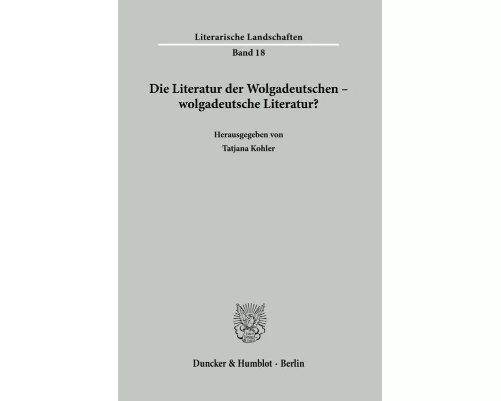 Die Literatur der Wolgadeutschen - wolgadeutsche Literatur?