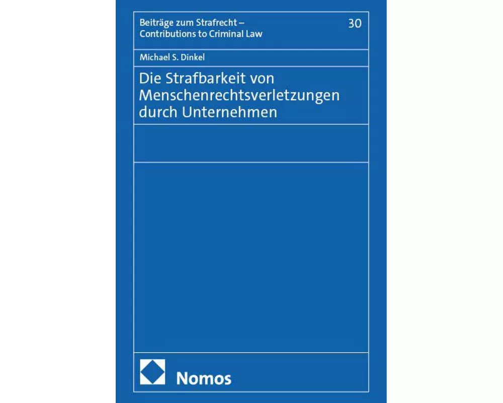 Die Strafbarkeit von Menschenrechtsverletzungen durch Unternehmen