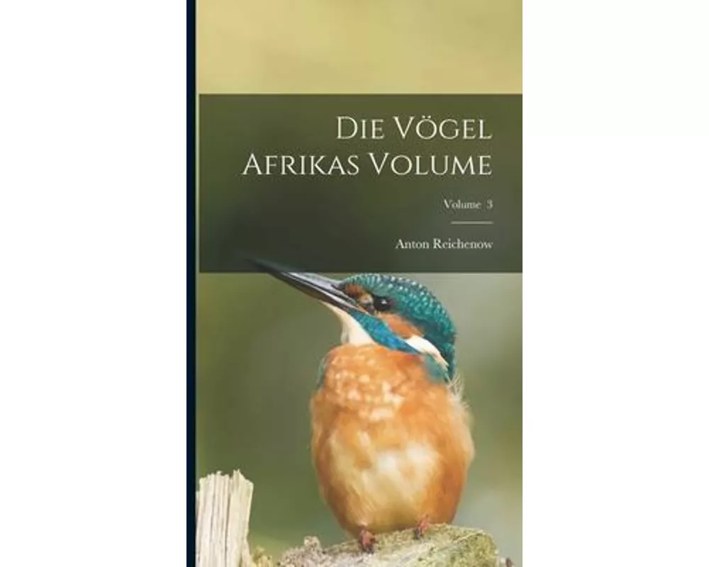 Die Vögel Afrikas Volume; Volume 3