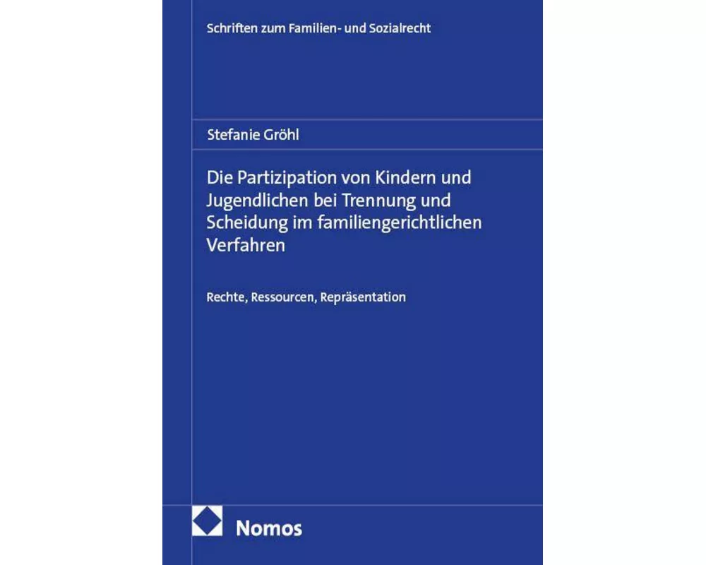 Die Partizipation von Kindern und Jugendlichen bei Trennung und Scheidung im familiengerichtlichen Verfahren