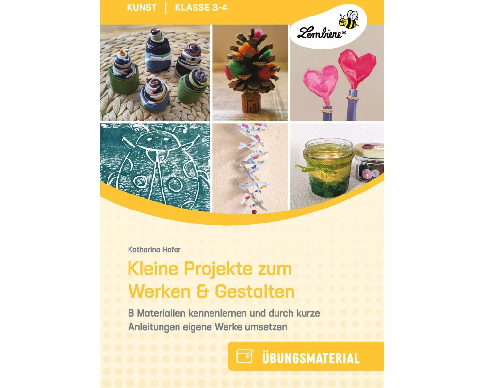 Kleine Projekte zum Werken & Gestalten