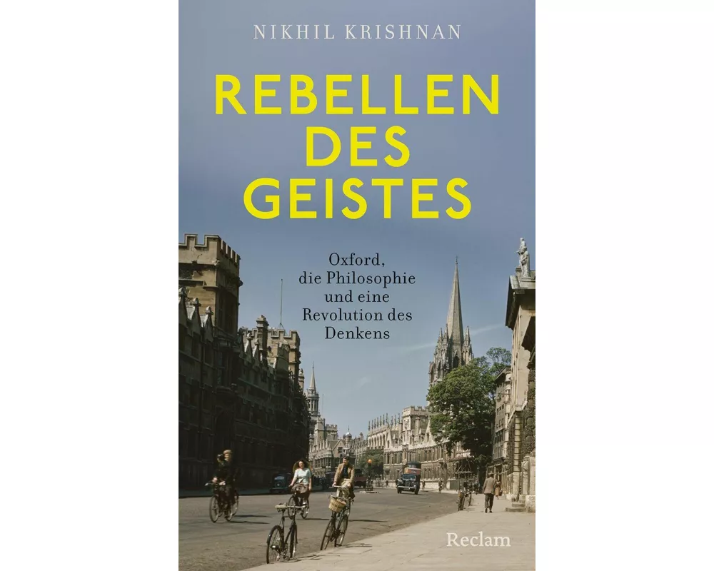Rebellen des Geistes. Oxford, die Philosophie und eine Revolution des Denkens
