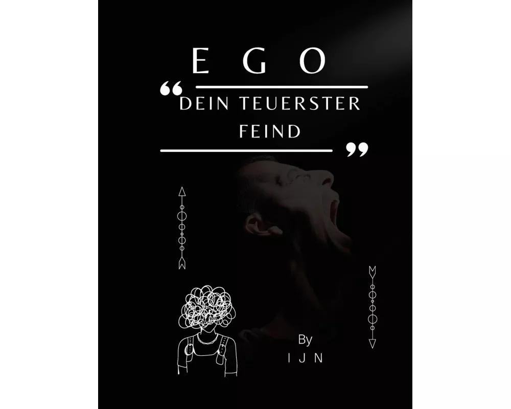 N, I: EGO - Dein teuerster Feind