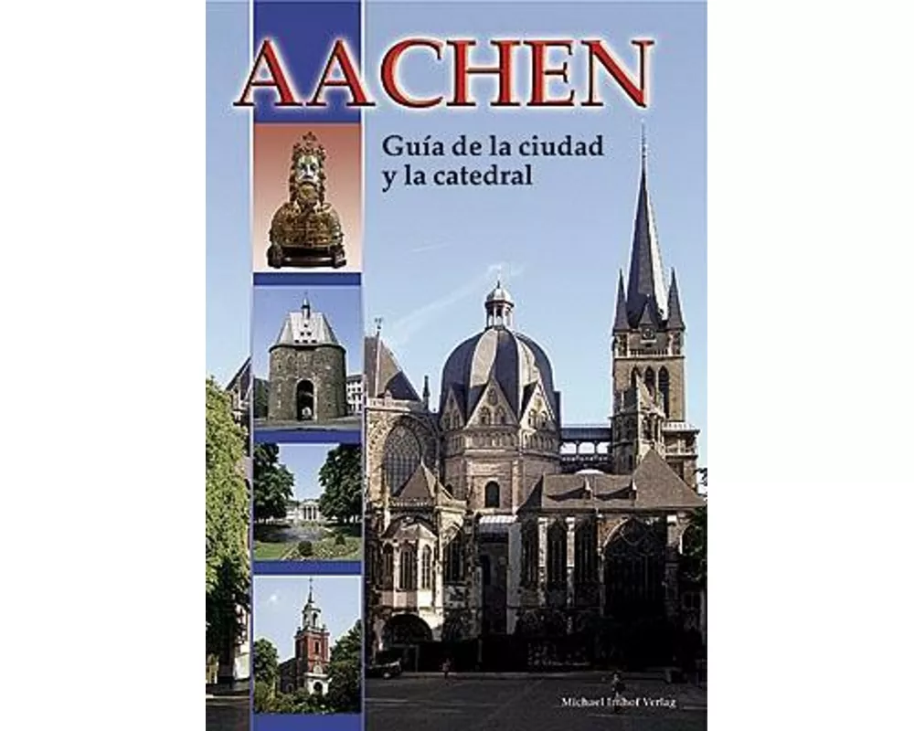 Aachen - Guía de la ciudad y la catedral