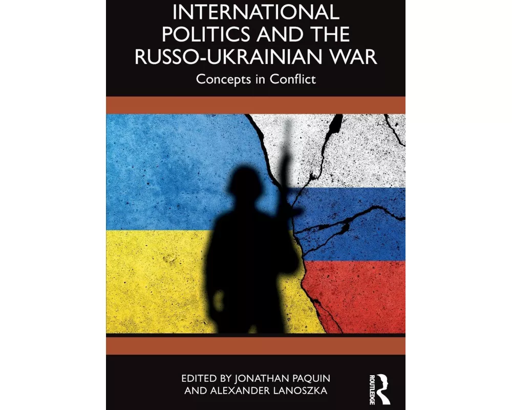 International Politics and the Russo-Ukrainian War