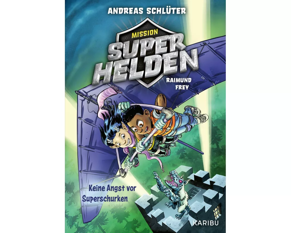 Mission Superhelden (Band 3) – Keine Angst vor Superschurken