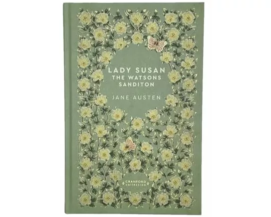 Lady Susan . the Watsons. Sanditon