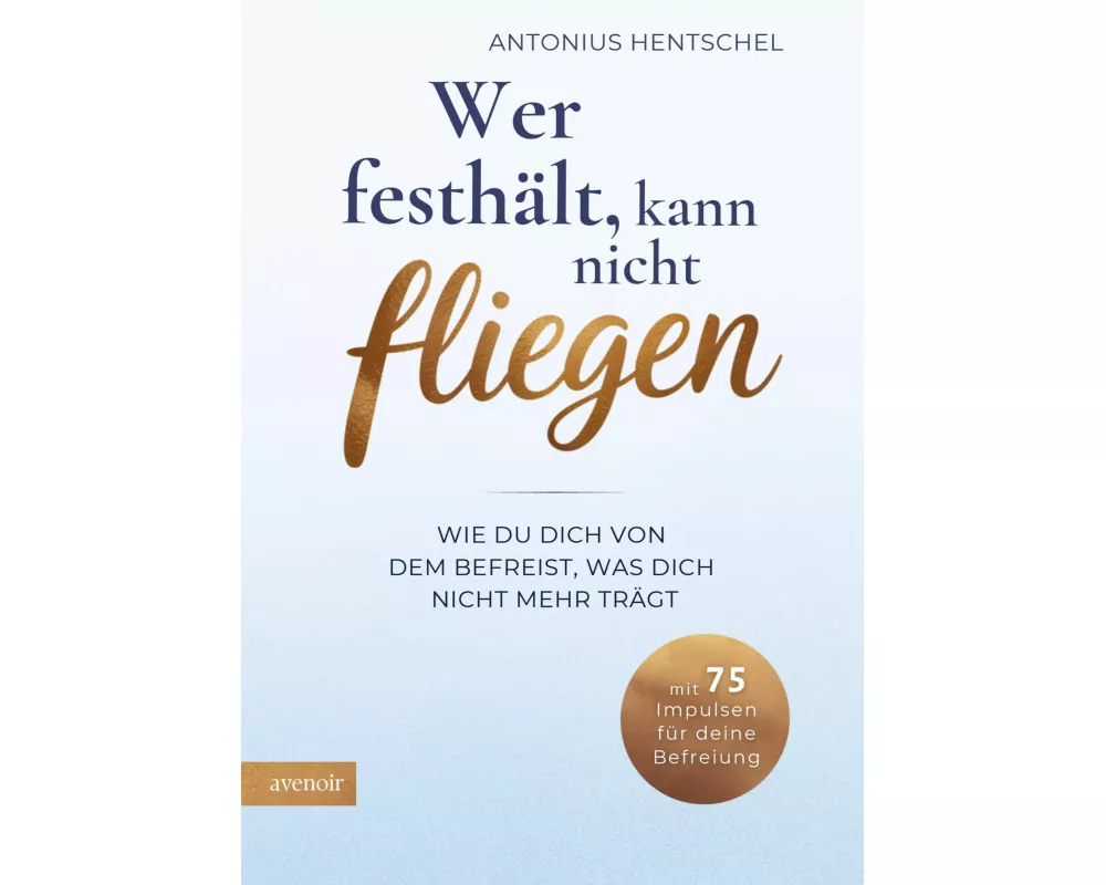 Wer festhält, kann nicht fliegen