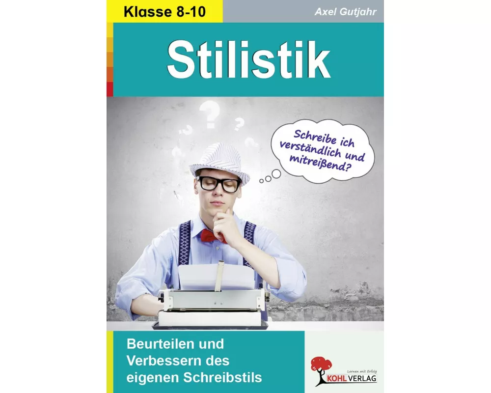 Stilistik / Beurteilen und Verbessern des eigenen Schreibstils