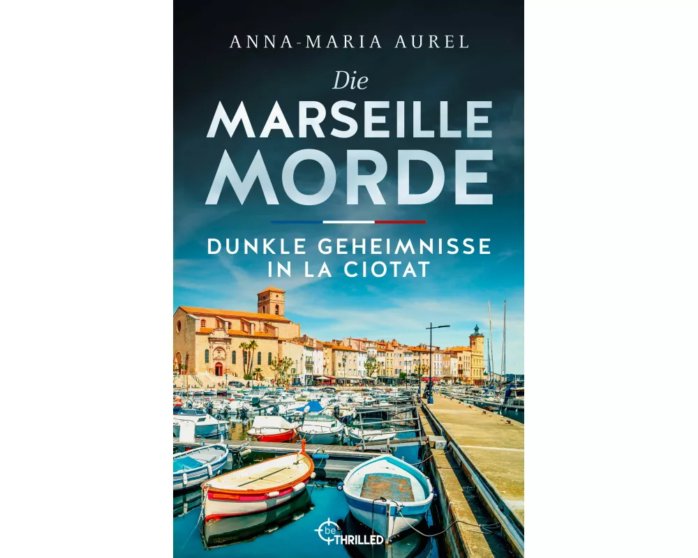 Die Marseille-Morde - Dunkle Geheimnisse in La Ciotat