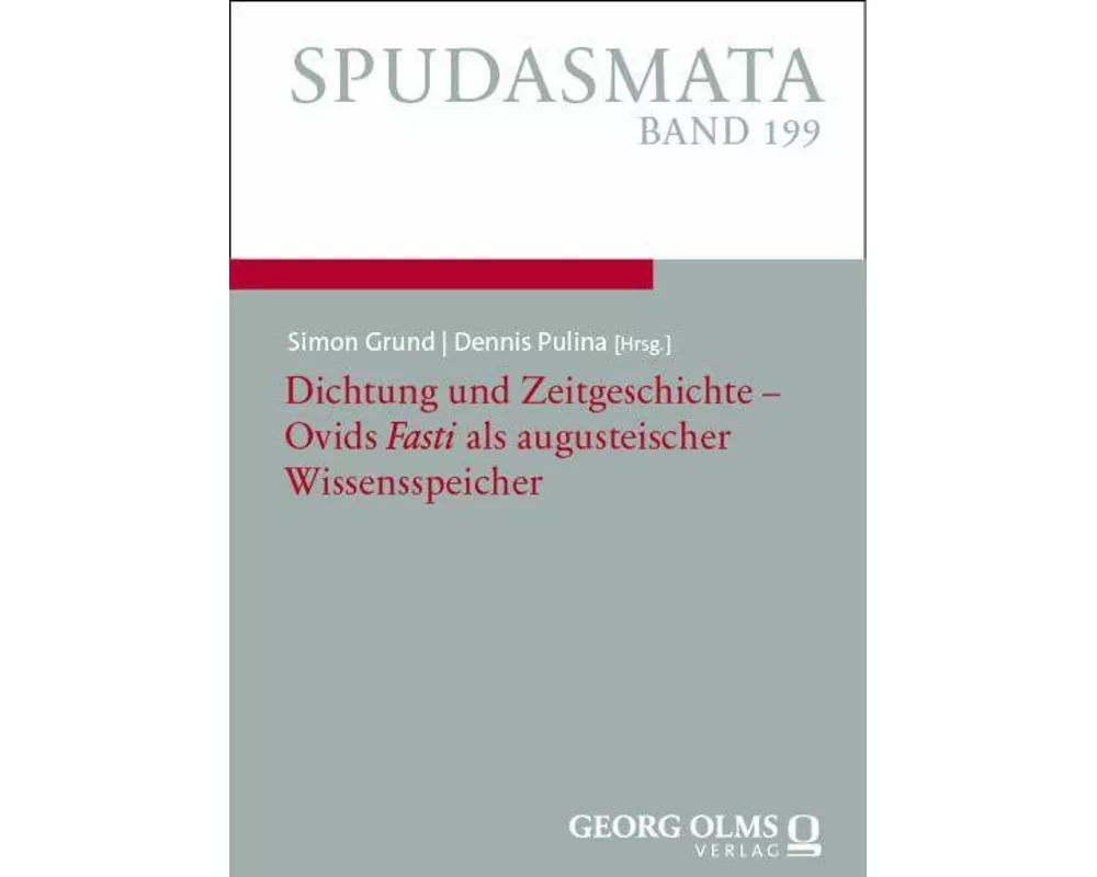 Dichtung und Zeitgeschichte - Ovids "Fasti" als augusteischer Wissensspeicher