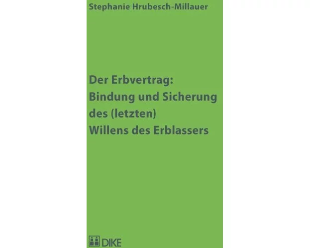 Der Erbvertrag: Bindung und Sicherung des (letzten) Willens des Erblassers