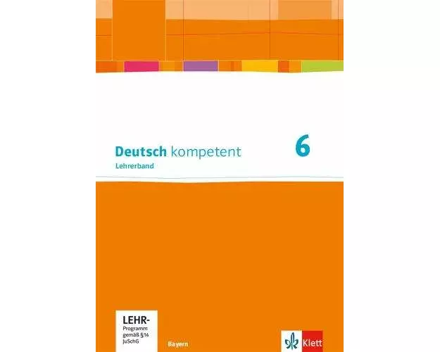 Deutsch kompetent 6. Lehrerband mit Onlineangebot Klasse 6. Ausgabe Bayern